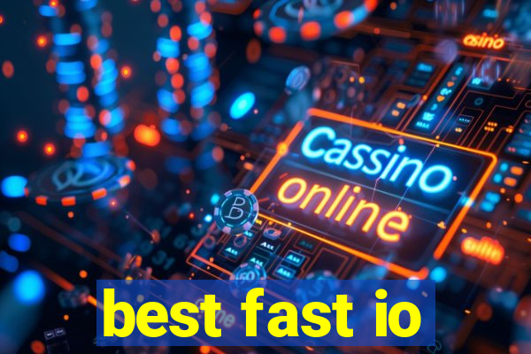 best fast io