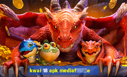 kwai 18 apk mediaf閿熷嫸棰坮e