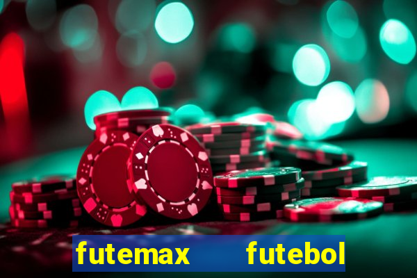 futemax   futebol ao vivo