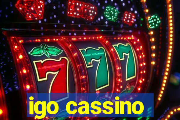 igo cassino