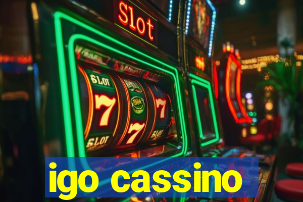 igo cassino