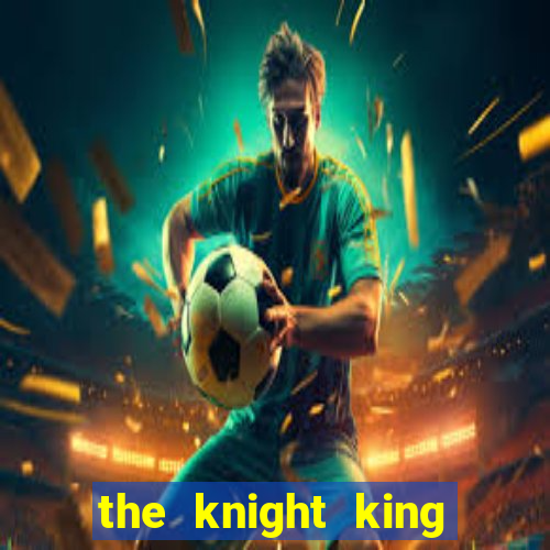 the knight king who returned with a god wiki