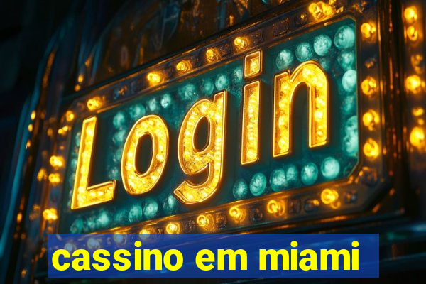 cassino em miami