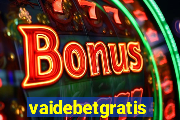 vaidebetgratis