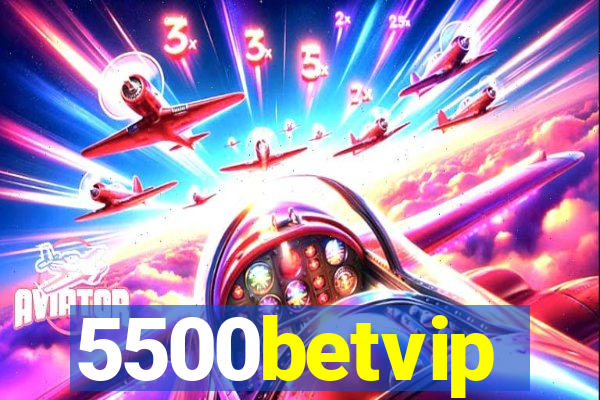 5500betvip