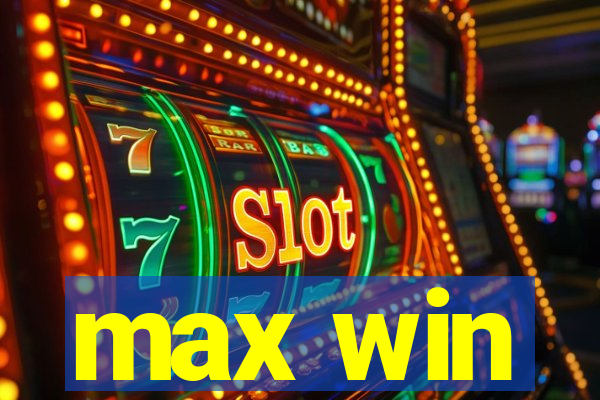 max win