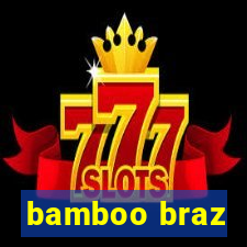 bamboo braz