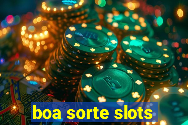 boa sorte slots