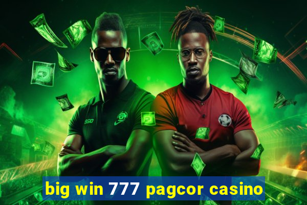 big win 777 pagcor casino