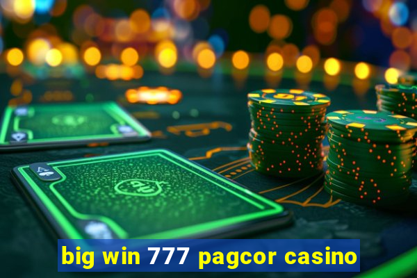 big win 777 pagcor casino