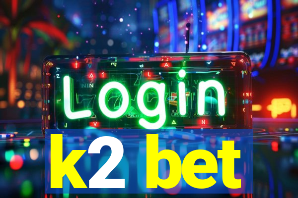 k2 bet