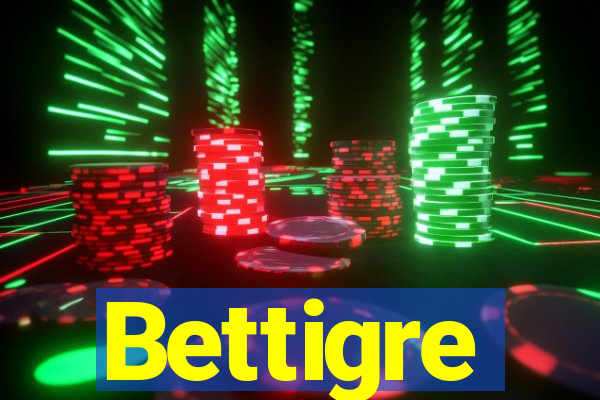 Bettigre