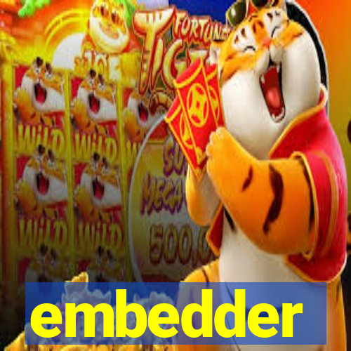 embedder