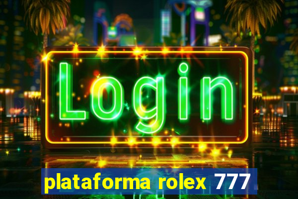 plataforma rolex 777