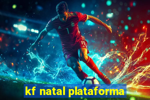 kf natal plataforma