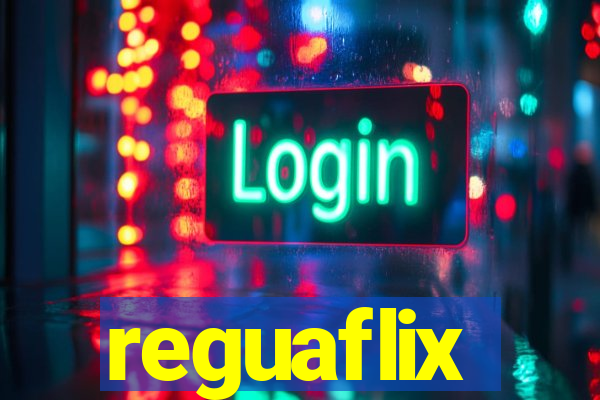 reguaflix