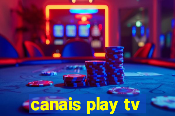 canais play tv