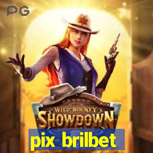 pix brilbet