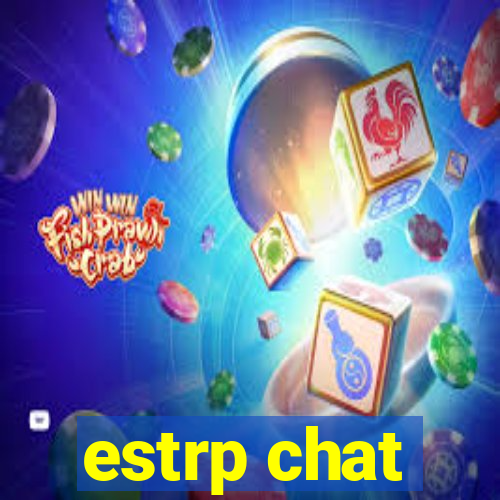 estrp chat