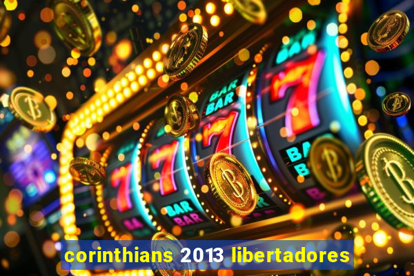 corinthians 2013 libertadores