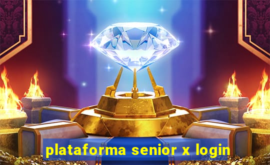 plataforma senior x login