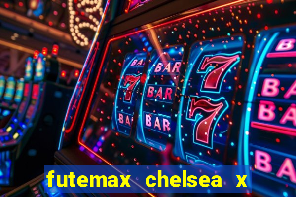 futemax chelsea x manchester city