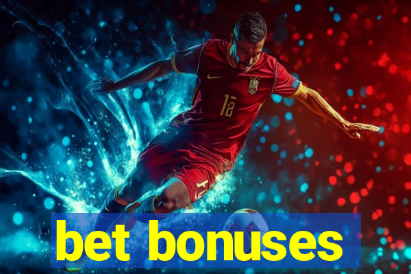 bet bonuses