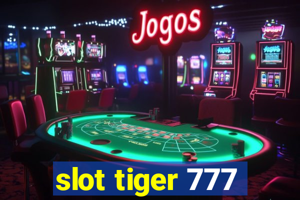 slot tiger 777