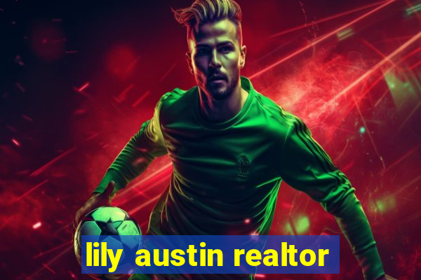 lily austin realtor