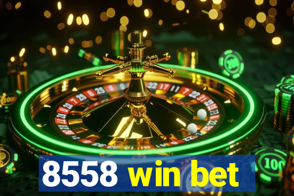 8558 win bet