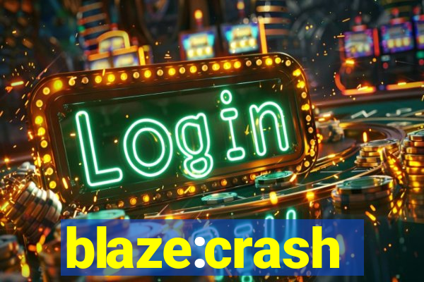 blaze:crash