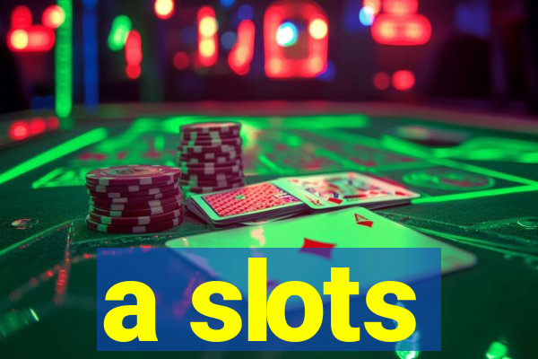 a slots