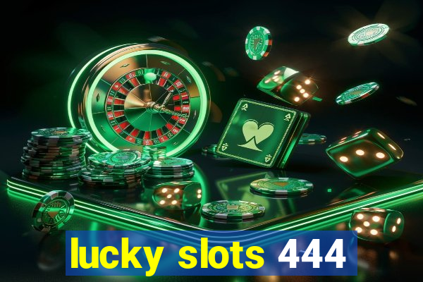 lucky slots 444