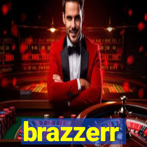 brazzerr