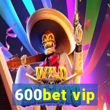 600bet vip