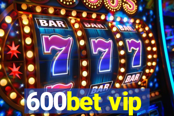 600bet vip