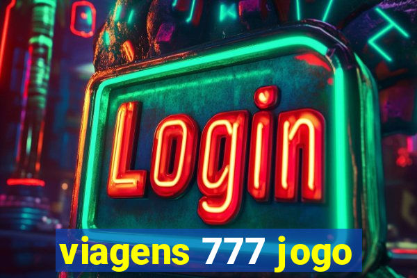 viagens 777 jogo