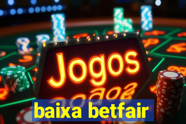 baixa betfair