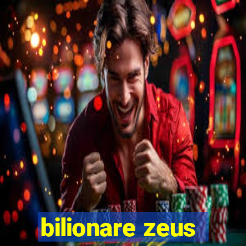 bilionare zeus