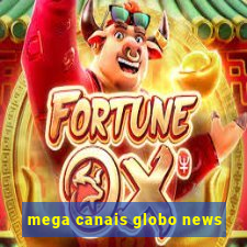 mega canais globo news