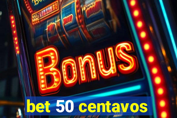 bet 50 centavos