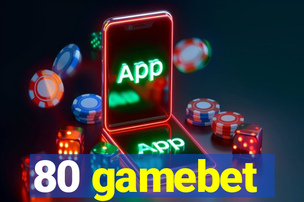 80 gamebet