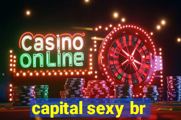 capital sexy br