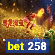 bet 258