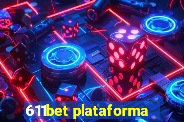 611bet plataforma