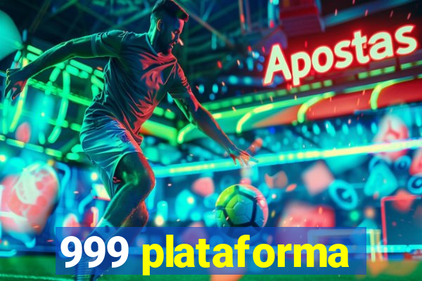 999 plataforma