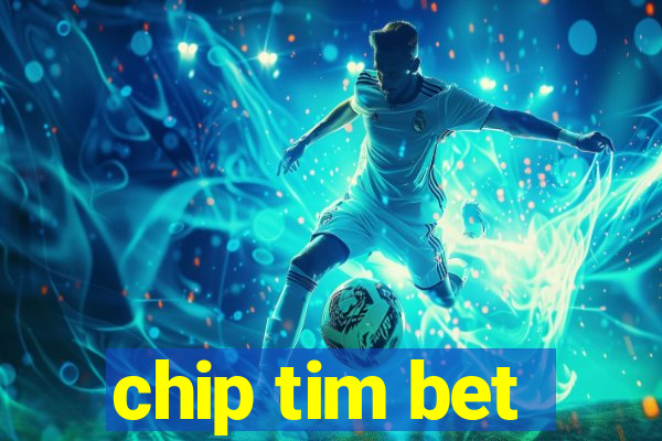 chip tim bet