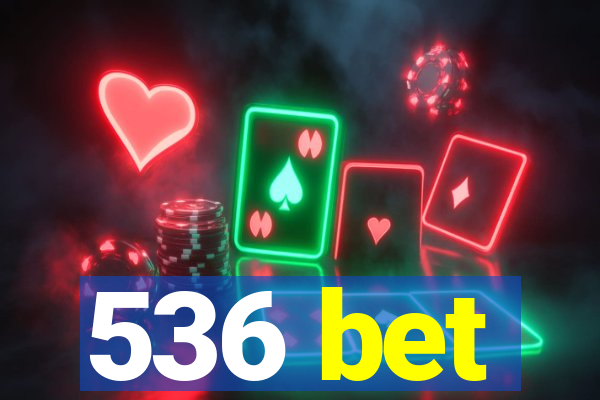 536 bet