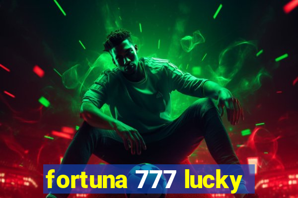 fortuna 777 lucky