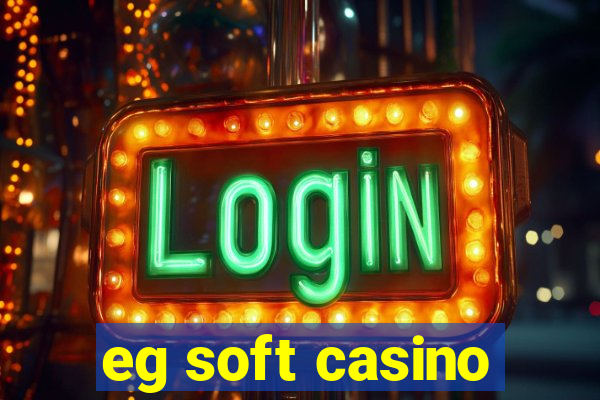 eg soft casino